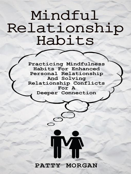 Title details for Mindful Relationship Habits by Patty Morgan - Available